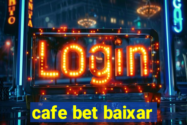 cafe bet baixar